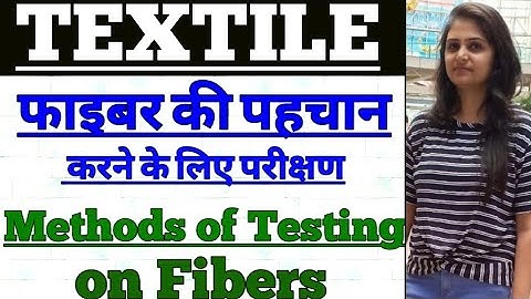 #TEXTILE //METHODS OF TESTING FIBERS //TGT/PGT/DSSSB/NET/JRF/RPSC/LT/GIC/DIET/BSC.HOME SCIENCE