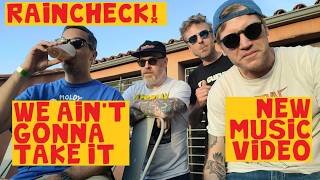 Raincheck! - "We Ain't Gonna Take It" Official Music Video
