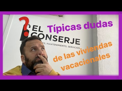 ▷DUDAS FRECUENTES AL PONER TU VIVIENDA EN ALQUILER VACACIONAL. Te las resolvemos en El Conserje.