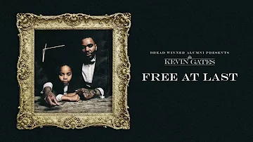 Kevin Gates - Free At Last (Official Audio)