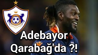 Emmanuel Adebayor Qarabağa Transfer Olur ?