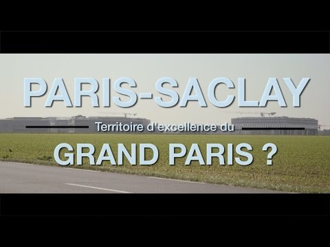 Paris-Saclay : Territoire d'excellence du Grand Paris ?