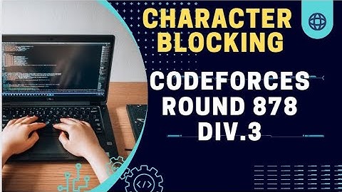 Character Blocking | Codeforces Round 878 | Div.3 #coding #faang #codeforces #codechef #leetcode
