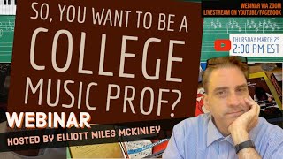 So, you want to be a College/University Music Professor? (Livestream Webinar)