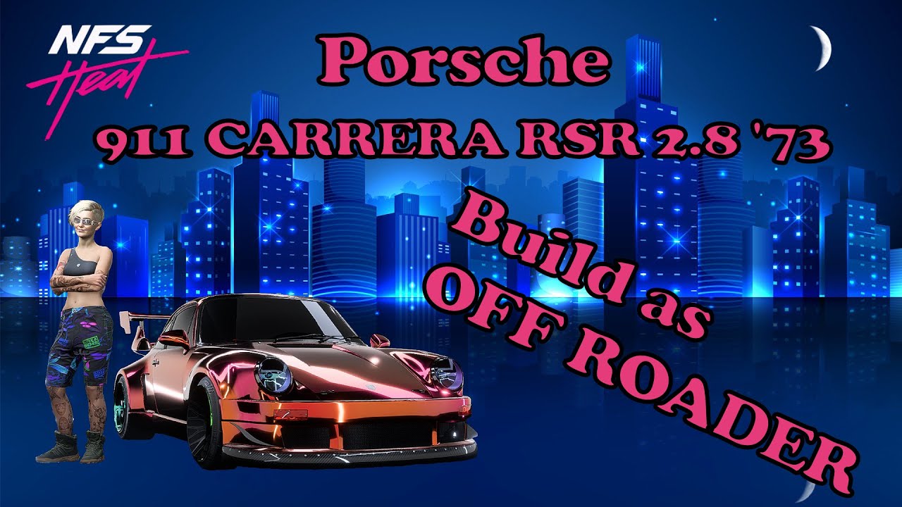 Need for speed HEAT - Porsche 911 Carrera RSR 28 '73, Off-Road build