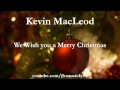 We Wish you a Merry Christmas - Kevin MacLeod - 2 HOURS | Download Link