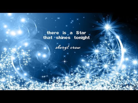 There is a Star that shines Tonight - Sheryl Crow