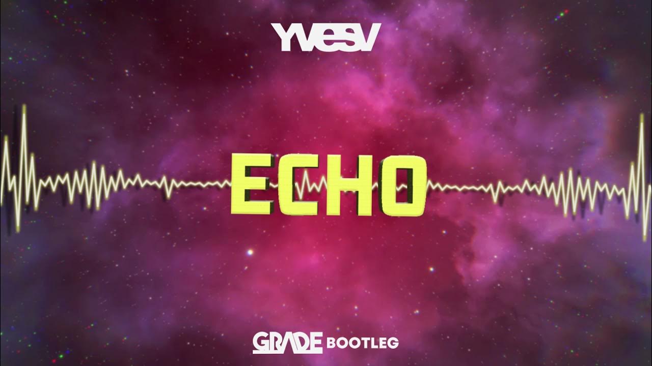 Yves v Echo текст.