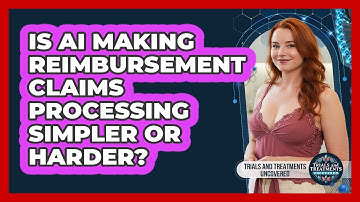 Is **AI** Making **reimbursement Claims Processing** Simpler Or Harder?