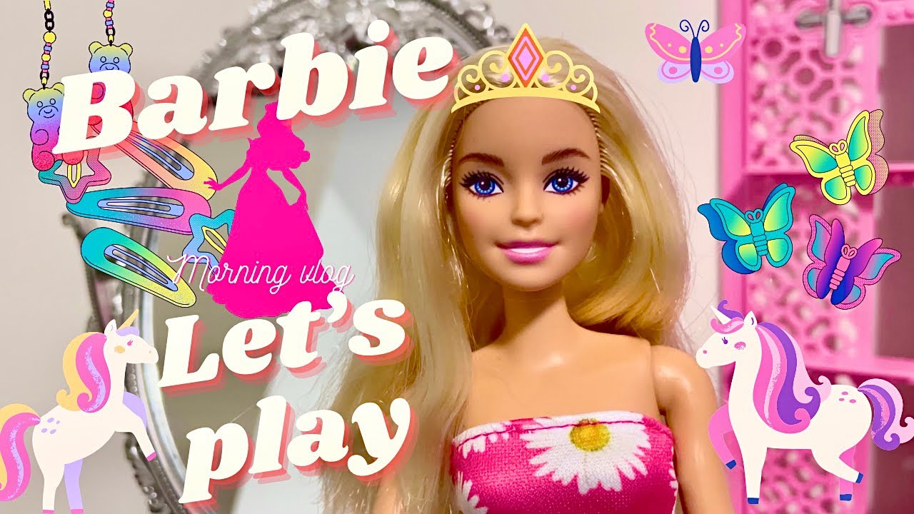 Barbie get ready in the morning Let’s play vlog style Brushing