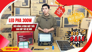 Đèn Năng Lương Mặt Trời - Đèn Led Pha 300W Thế Hệ Mới Hiện Đại, Tinh Tế & Tiết Kiệm