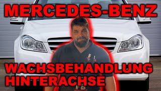 Mercedes Benz C-Klasse S203 W203 Wachsbehandlung Hinterachse Rostvorsorge Achse Korrosion Rost
