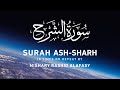 Surah ashsharh by mishary rashid alafasy  10x repeat        