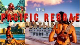 *NEW* Pacific Reggae 3, Playlist/Mix (Fiji, Maoli, Katchafire, Kapena)
