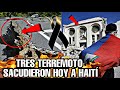 Tres Terremotos Sacudieron Nuevamente Hoy a Haití Con Manitudes De 5,3 (5,5,) 56..