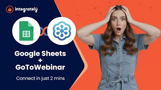 Register Attendees Easily | Google Sheets → GoToWebinar