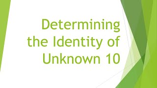 Identifying Organic Unknown 10