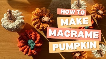 DIY Macrame Pumpkin Fall Decoration | Step-by-Step Tutorial 🎃