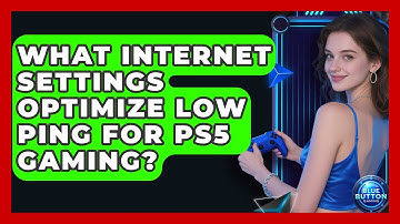 What Internet Settings Optimize Low Ping For PS5 Gaming? - Blue Button Gaming