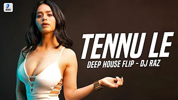 Tennu Le (Deep House Flip) | DJ Raz | Jai Veeru