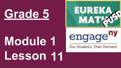 Eureka Math Grade 5 Module 1 Lesson 11