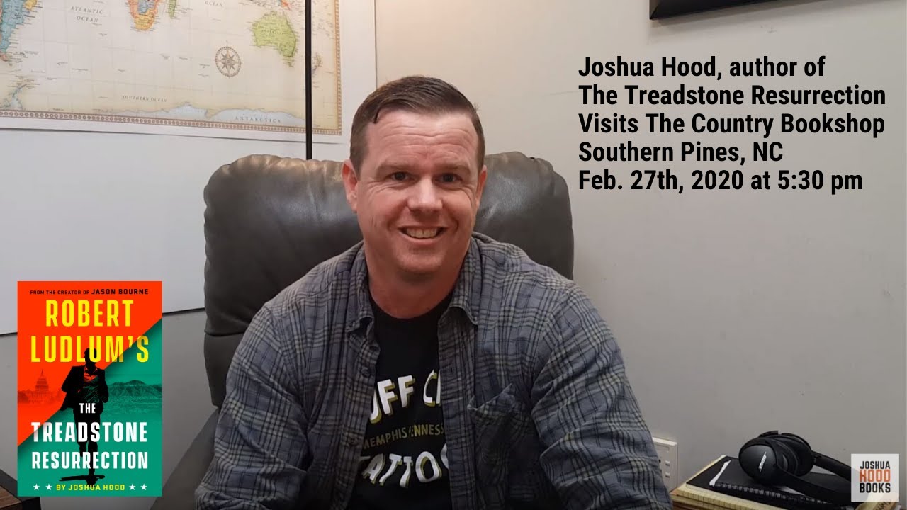 Joshua Hood-Author-The Treadstone Resurrection at The Country Bookshop, Southern Pines 2/27, 5:30 pm