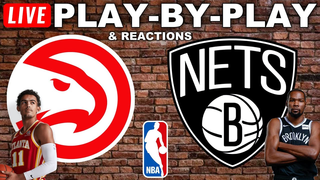 Atlanta Hawks vs Brooklyn Nets Live PlayByPlay & Reactions YouTube
