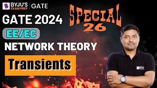 GATE 2024 | Electrical and Electronics | Network Theory | Transients | BYJU'S GATE