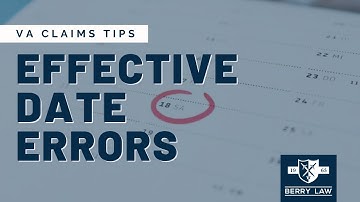 VA Effective Date Errors | America’s Veterans Law Firm