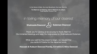 Live Prayer with the Dawood Family in loving memory of Shahzada and Suleman Dawood