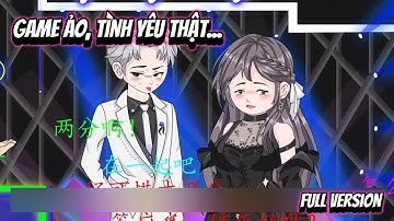 Full Version | Game Ảo, Tình Yêu Thật... | NoNoSub