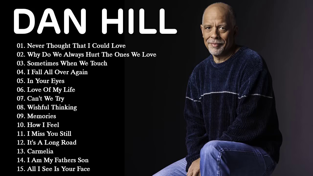 Dan Hill Best Songs Ever - Dan Hill Greatest Hits Full Album  - Top Songs Of Dan Hill (HD/HQ)