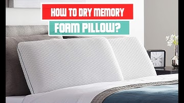 How to Dry Your Memory Foam Pillow | Quick and Effective