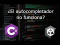 ¿Qué hacer si el autocompletador de C# para Unity no funciona?