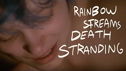 Rainbow Streams: Death Stranding (1/3/23) I hope the network works this time