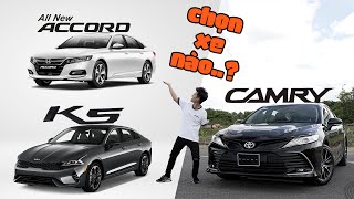 So sánh Toyota Camry và Kia K5 với Honda Accord nên chọn xe nào?