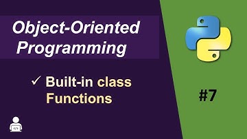Object Oriented Programming Python -07 | Built in Class Functions | Accessing attributes