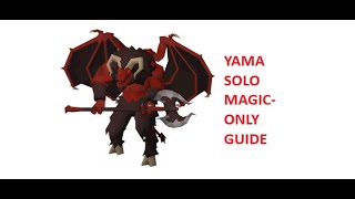 Basic Yama Mage-Only Solo Guide Without Voiceover During Fight Osrs