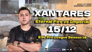 CS2 POV Eternal Fire XANTARES (15/12) vs Imperial (Inferno) ESL Pro League Season 19
