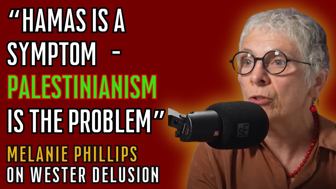 Melanie Phillips: Why the West Fell for the Palestinian Lie