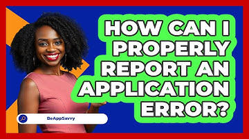 How can I properly report an application error?