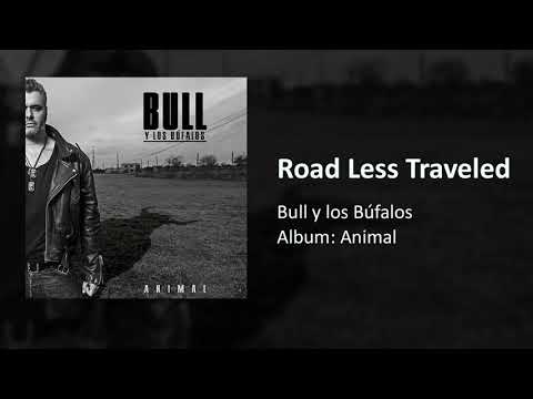 01 Bull y los Búfalos - Road Less Traveled