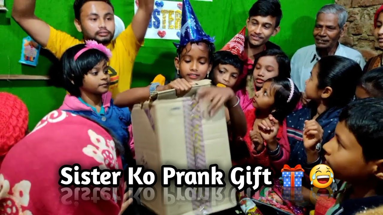 Sister Ko Birthday Mein Prank Gift 🤣 Dekho pura video.. YouTube