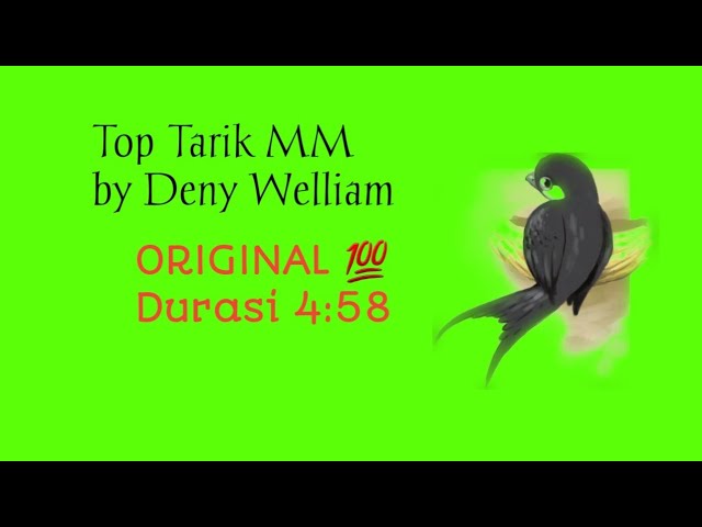 Suara Tarik, Top Tarik MM by Deny Welliam .. Original durasi 4:58 class=