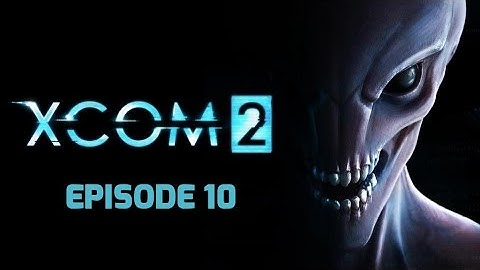 XCOM 2 Episode 10 Shadow Chamber!