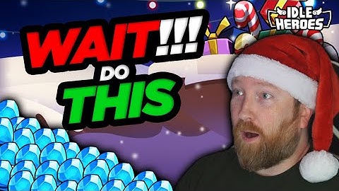 Idle Heroes - WAIT!!! Do THIS With Your GEMS for Christmas!!!