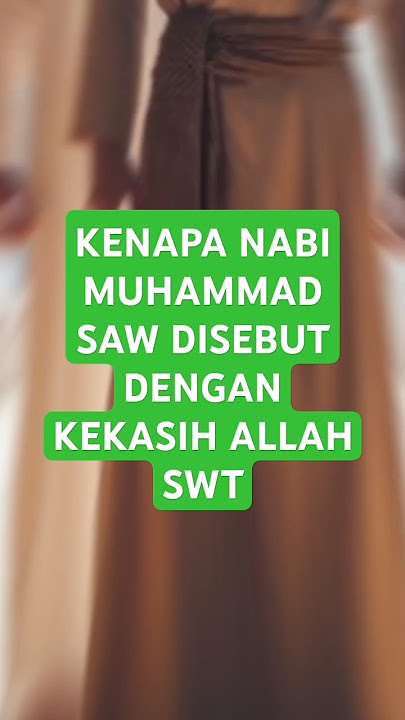 Kenapa nabi Muhammad Saw disebut dengan kekasih Allah SWT #feedshorts #kisahnabidanrasul #shorts