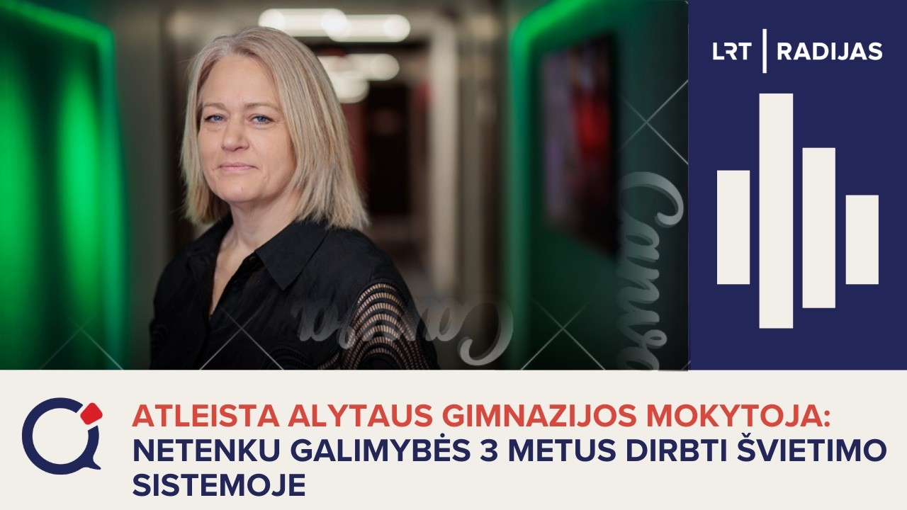 Atleista Alytaus gimnazijos mokytoja: netenku galimybės 3 metus dirbti švietimo sistemoje