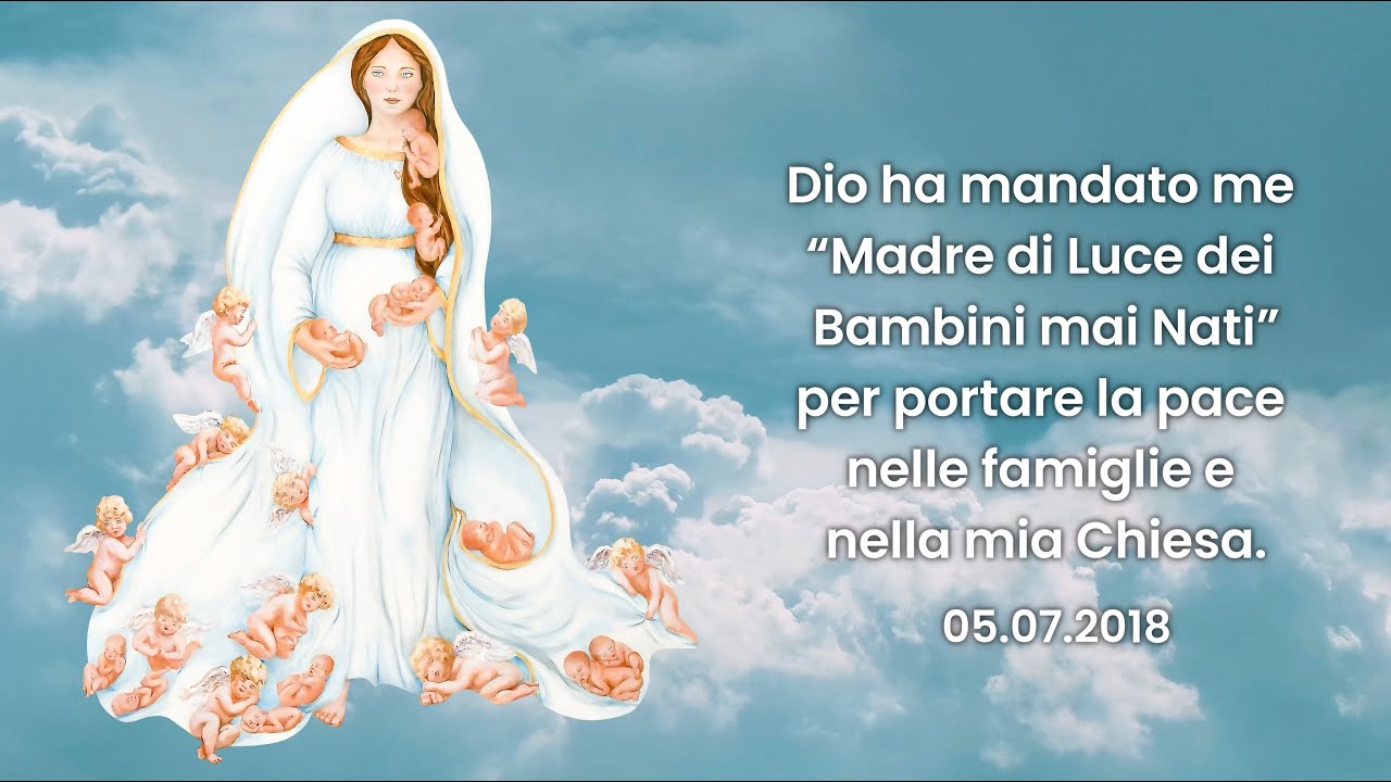 Perché Dio ha mandato la Madre di Luce dei Bambini mai Nati? - YouTube