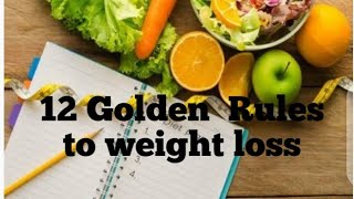 12 Golden Rules to weight loss